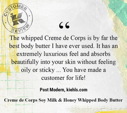 The whipped Creme de Corps is by far the best body butter I have ever used. It has an extremely luxurious feel and absorbs beautifully into your skin without feeling oily or sticky ... You have made a customer for life! —Post Modern, kiehls.com
